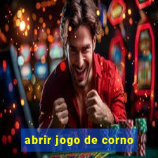 abrir jogo de corno